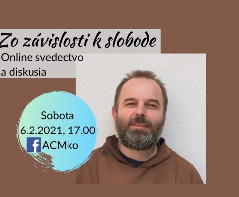 Zo závislosti k slobode – online svedectvo a diskusia ACM