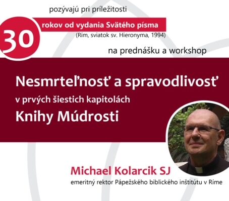 30 rokov od vydania Svätého písma – Nesmrteľnosť a spravodlivosť v Knihe Múdrosti